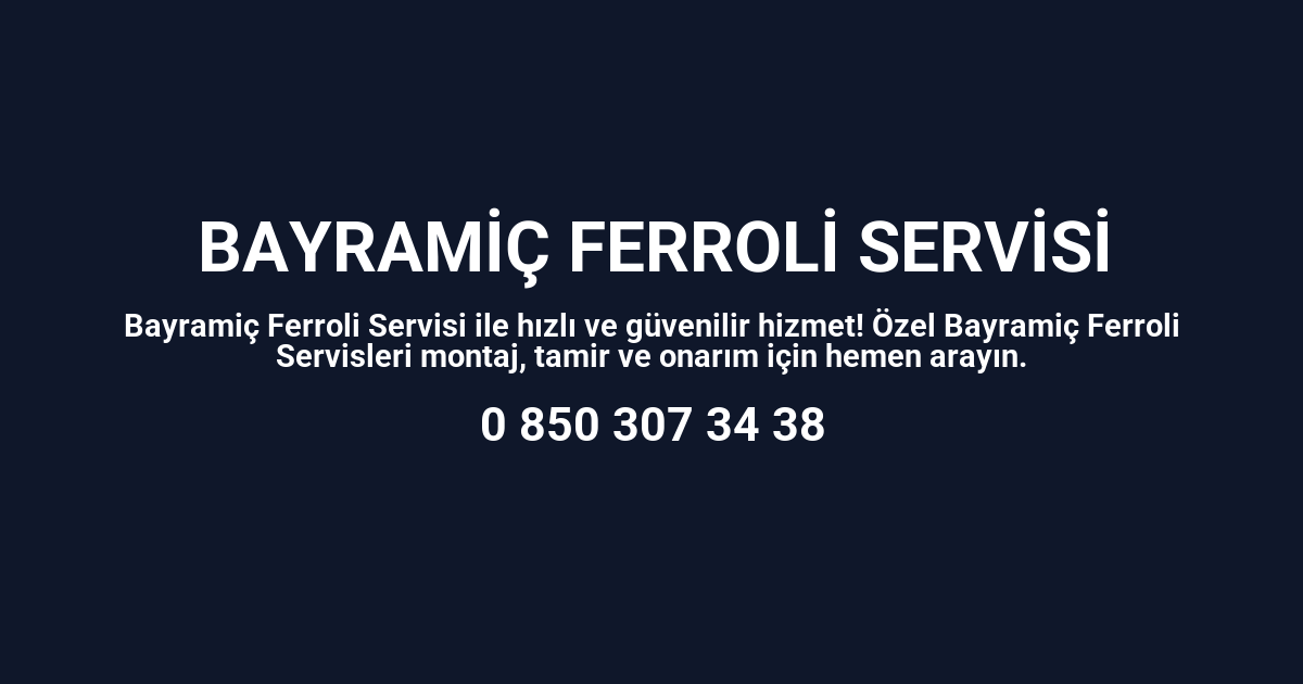 Bayramiç Ferroli Servisi